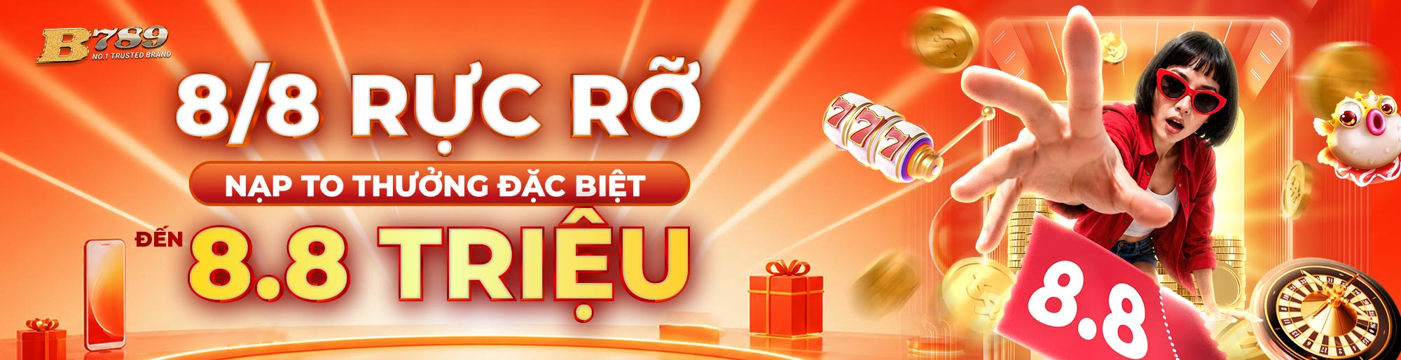 8/8 RỰC RỠ NẠP TO THƯỞNG ĐẶC BIỆT ĐẾN 8.8 TRIỆU